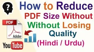 How to Reduce PDF Size Without Losing Quality [Hindi - हिन्दी]