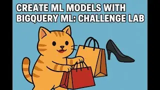 Create ML Models with BigQuery ML Challenge Lab