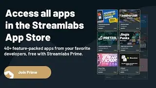 Unlock every single app in the Streamlabs App Store with Streamlabs Prime!