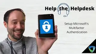 Help the Helpdesk: Setup Microsoft's Multifactor Authentication