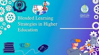 Strategies of Blended Learning in Higher Education | Jazan University 2022 | eLearning Trainer, ELT
