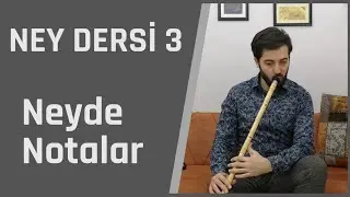 Anlatımlı Ney Dersi 3 - 