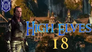 Third Age: Total War [DAC v.4] - High Elves - Episode 18: THE GRAND FINALE
