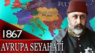 100 - OSMANLI TARİHİ - AVRUPA SEYAHATİ & SÜVEYŞ KANALI |ABDÜLAZİZ|