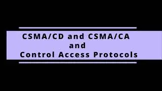CN 18 CSMA/CD, CSMA/CA and Control Access Protocols