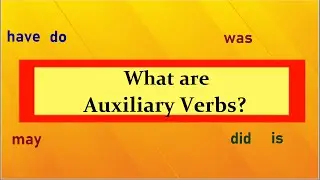 English Grammar: Helping verbs - What are  main and auxiliary verbs