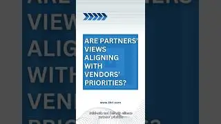 Are #partners’ views aligning with #vendors’ priorities?