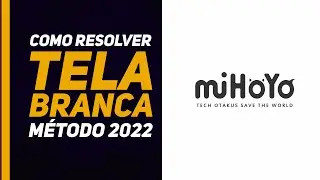 Genshin Impact: Corrigindo a Tela Branca/Preta - Método 2022