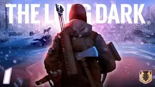 The Long Dark ✪ Прохождение ✪ Часть 1