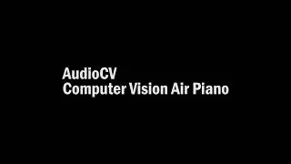 AudioCV - Play air piano with your hands