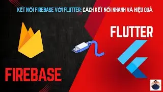 Kết nối Firebase với Flutter 2025 | Cách Kết Nối Nhanh Và Hiệu Quả | Hướng Dẫn Từng Bước
