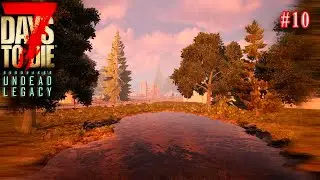 7 Days to Die: Undead Legacy #10 - КЛЮЧ 