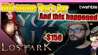 [Lost Ark] 150$ into Yoz's jar - this is what happened