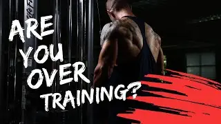 Overtraining - Are you missing out on more muscle?