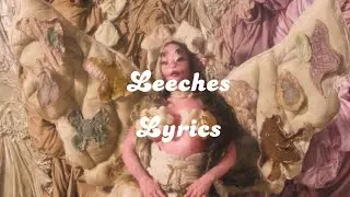 Melanie Martinez - Leeches (Lyrics)