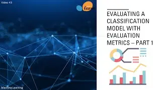 Evaluating a Classification model with evaluating metrics - Part 1(Accuracy) -  43