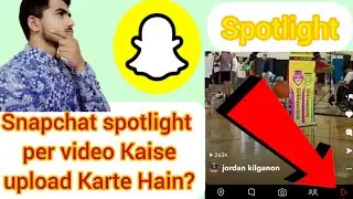 How to upload gallery video on Snapchat spotlight |Snapchat par video kaise upload karte hain?
