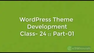 #webdesigning - With WordPress - Class 24 - Part 1