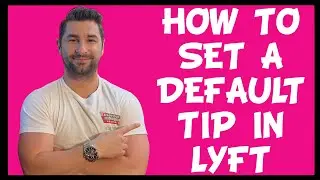 How to Set a Default Tip on the Lyft App Tutorial