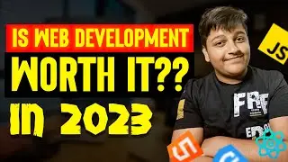 IS WEB DEVELOPMENT WORTH IT ??? | Web Development Beginner Roadmap in 2023 