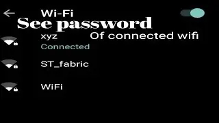 How to see the password of connected wifi on android in nepali without root