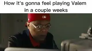 How's Valem's gonna feel like in a couple weeks