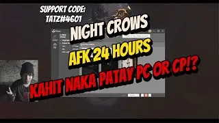 AFK Ka 24 Hours kahit patay cellphone or PC!? | Early Game | Night Crows | Guide | Tagalog