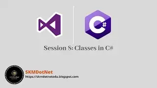 C# Session 8: Classes in C#