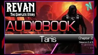TARIS (Chapter 2)  - KOTOR Audiobook - Datacron 2/6 - Revan, The Complete Story