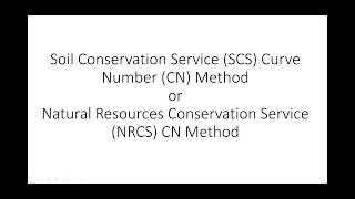 SCS or NRCS Curve Number (CN) Method - Introduction