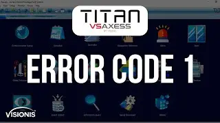 How to Fix an Error Code 1 in Titan VSAXESS Access Control Software