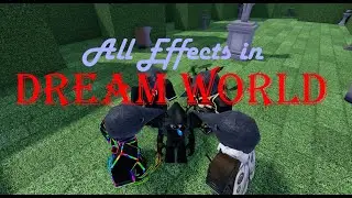 How to Get All Effects in DREAM WORLD