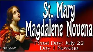St. Mary Magdalene Novena : Day 1 (Patron of Women, Repentant Sinners, Sexual Temptation, etc.)