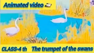 CLASS-4 th Chapter-4 The trumpet of the swans  animated video 📹 
