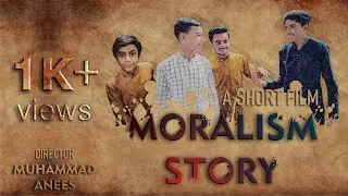 MORALISM STORY || A Short Film || Full HD || Creative GFX