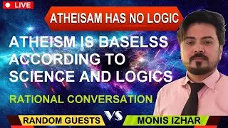 Atheism is Baseless | Logical & Scientific Discussion on Does God  Exist | Islam Vs Atheism