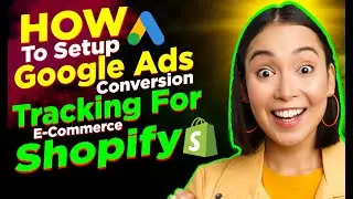 How to set up Google Ads Conversion Tracking for Shopify 2023 | Google Ads Conversion Tracking