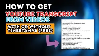 How to Get Transcript from YouTube Video With or Without Timestamps (Free) 