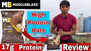Muscle Blaze High Protein Oats Review | Shivaz fitzone