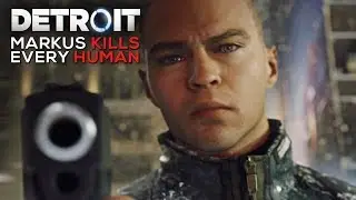 Markus Kills Every Human He Sees (Cold Blue Blooded Android Moments) - DETROIT BECOME HUMAN