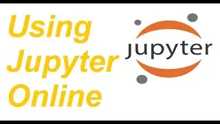 Using Jupyter Notebook Online for Python