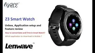 Z3 Smart Watch - Unboxing, date and time setup and feature review