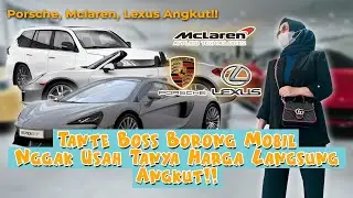 Tante Boss Borong Mobil Porsche,McLaren,Lexus Semua Angkut !!