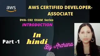 AWS CERTIFIED DEVELOPER ASSOCIATE DVA C02 INTRODUTION IN HINDI@REMEMBERMEARCHANA @AWS TUTORIAL