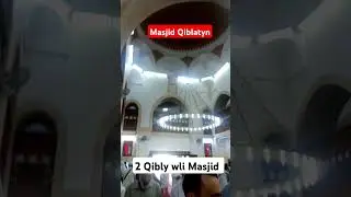 Masjid Qiblatyn | 2 Qibly wli masjid #explore