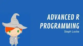 SQLBits 2018 Advanced R Programming precon