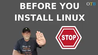 Before You Install Linux - STOP! Ask Yourself Some Questions First