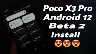 Poco X3 Pro | Install Android 12 | Beta 2 | Pixel 5 Port | Detailed Tutorial 😍😍😍😍