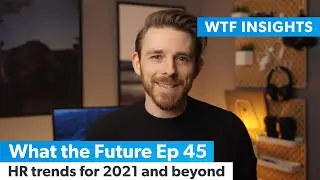 HR trends for 2021 and beyond – What the Future Ep. 45