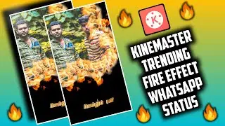 Kinemaster Tutorial - New Fire Flames Effect Status Editing in | Tamil